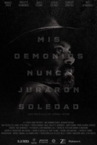 
Mis demonios nunca juraron soledad (2017) 