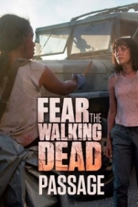 Постер Бойтесь ходячих мертвецов: Переход (Fear the Walking Dead: Passage)