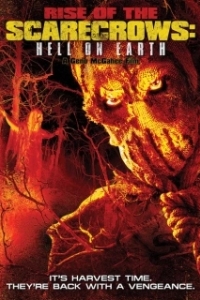 Постер Восхождение пугал: Ад на Земле (Rise of the Scarecrows: Hell on Earth)