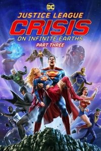 Постер Лига справедливости: Кризис на бесконечных землях. Часть 3 (Justice League: Crisis on Infinite Earths - Part Three)