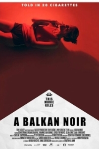 Постер Балканский нуар (A Balkan Noir)