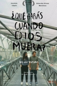 Постер Что ты будешь делать, если бог умрёт? (¿Qué harás cuando Dios muera?)
