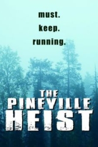 
The Pineville Heist (2016) 