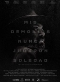 Постер Mis demonios nunca juraron soledad (2017)