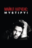 Постер Майкл Хатченс: Mystify! (2019)