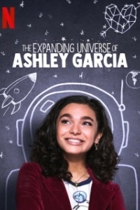 Постер Расширяющаяся вселенная (The Expanding Universe of Ashley Garcia)