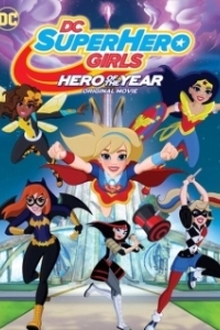 Постер Супердевочки. Героиня года (DC Super Hero Girls: Hero of the Year)