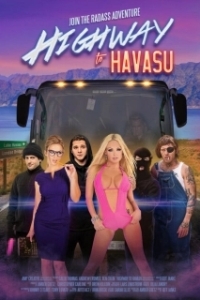 Постер Шоссе на озеро Хавасу (Highway to Havasu)