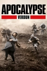 Постер Апокалипсис Первой мировой: Верден (Apocalypse: Verdun)