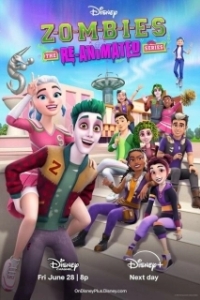 Постер ЗОМБИ: ре-анимационный сериал (ZOMBIES: The Re-Animated Series)