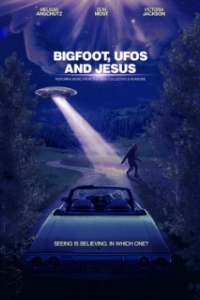 Постер Бигфут, НЛО и Иисус (Bigfoot, UFOs and Jesus)