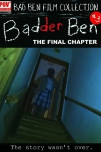 Постер Очень плохой Бен: Последняя глава (Badder Ben: The Final Chapter)