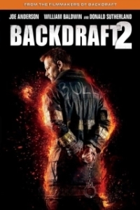 Постер Обратная тяга 2 (Backdraft 2)