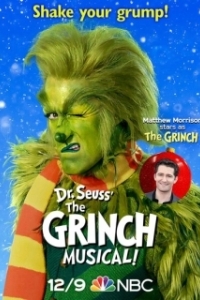 Постер Гринч — похититель Рождества (Dr. Seuss' the Grinch Musical)