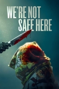 Постер Здесь мы не в безопасности (We're Not Safe Here)