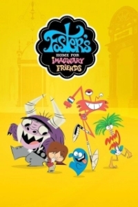 Постер Дом друзей Фостера (Foster's Home for Imaginary Friends)