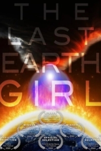 Постер Последняя девушка с Земли (The Last Earth Girl)