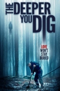 Постер Чем глубже копаешь (The Deeper You Dig)