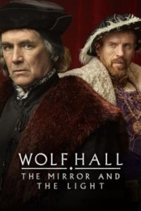 Постер Волчий зал: Зеркало и свет (Wolf Hall: The Mirror and the Light)