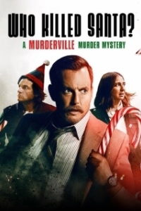 Постер Кто убил Санту? Тайна убийства в Мердервилле (Who Killed Santa? A Murderville Murder Mystery)