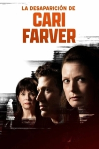 Постер Исчезновение Кари Фарвер (The Disappearance of Cari Farver)