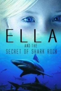 Постер Элла и тайна акульей скалы (Ella and the secret of Shark Rock)