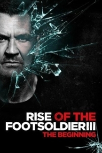 Постер Восхождение пехотинца 3 (Rise of the Footsoldier 3)