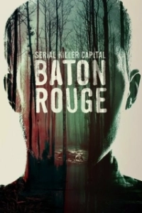 Постер Столица серийных убийц: Батон-Руж (Serial Killer Capital: Baton Rouge)
