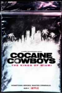 Постер Кокаиновые ковбои: Короли Майами (Cocaine Cowboys: The Kings of Miami)