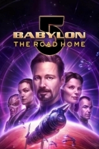 Постер Вавилон 5: Дорога домой (Babylon 5: The Road Home)