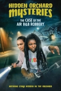 Постер Тайны Хидден Орчеда. Ограбление Эйрбиэнби (Hidden Orchard Mysteries: The Case of the Air B and B Robbery)