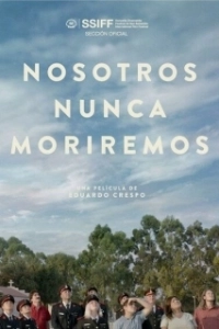 Постер Мы никогда не умрём (Nosotros nunca moriremos)