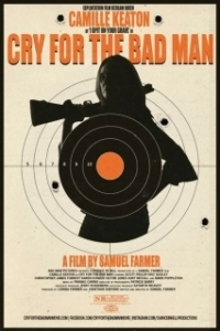 Постер Оплакивать негодяев (Cry for the Bad Man)