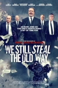 Постер Мы до сих пор воруем по-старому (We Still Steal the Old Way)