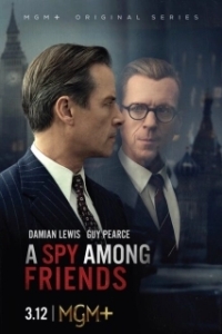 Постер Шпион среди друзей (A Spy Among Friends)