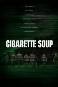 Постер Суп из сигарет (Cigarette Soup)
