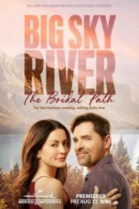 Постер Любовь в штате бескрайнего неба: свадебный путь (Big Sky River: The Bridal Path)
