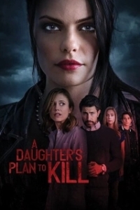 Постер Убийственный план (A Daughter's Plan To Kill)