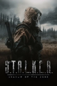 Постер Сталкер. Тень Чернобыля (S.T.A.L.K.E.R.: Shadow of the Zone)