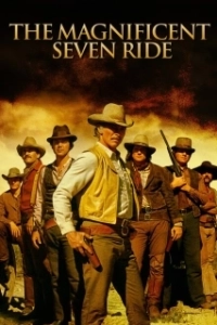 Постер Великолепная Семёрка снова в седле (The Magnificent Seven Ride!)