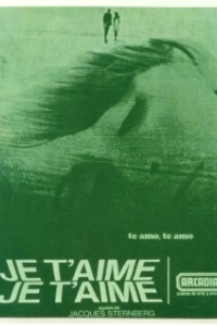 Постер Люблю тебя, люблю (Je t'aime je t'aime)