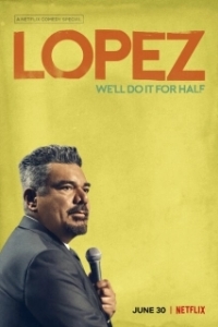 Постер Джордж Лопес: мы сделаем это для половины (George Lopez: We'll Do It for Half)