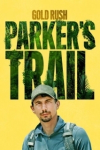 Постер Золотой путь Паркера Шнабеля (Gold Rush: Parker's Trail)