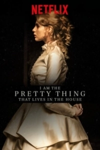 Постер Я прелесть, живущая в доме (I Am the Pretty Thing That Lives in the House)