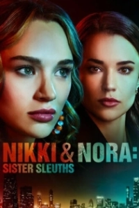 Постер Никки и Нора: Сёстры-сыщики (Nikki & Nora: Sister Sleuths)