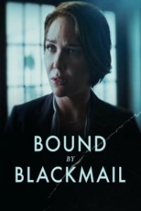 Постер Связанные шантажом (Bound by Blackmail)