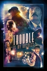Постер Trouble Is My Business 