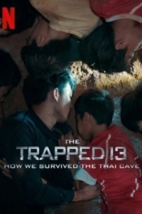 Постер 13 человек в ловушке: Как мы выжили в тайской пещере (The Trapped 13: How We Survived the Thai Cave)
