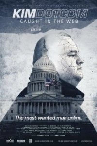 Постер Ким Дотком: Пойманный в Сеть (Kim Dotcom: Caught in the Web)