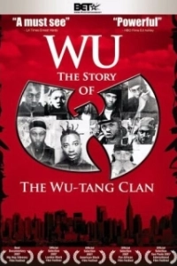 Постер Ву: История Wu-Tang Clan (Wu: The Story of the Wu-Tang Clan)